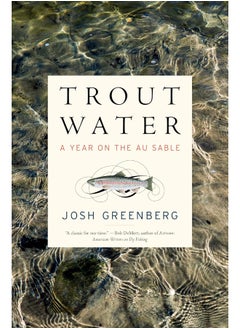 اشتري Trout Water: A Year on the Au Sable في الامارات