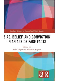 اشتري Bias, Belief, and Conviction in an Age of Fake Facts في الامارات