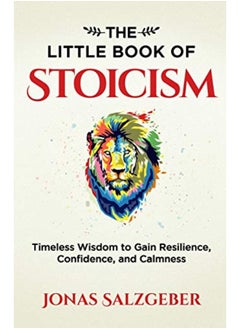 اشتري The Little Book of Stoicism: Timeless Wisdom to Gain Resilience, Confidence, and Calmness في الامارات