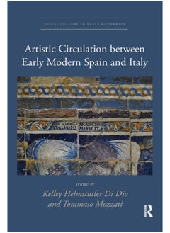 اشتري Artistic Circulation between Early Modern Spain and Italy في السعودية