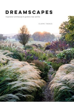 Buy Dreamscapes : Inspiration and beauty in gardens near and far in Saudi Arabia