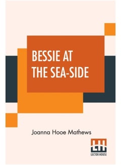 اشتري Bessie At The Sea-Side - Paperback في السعودية