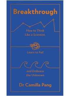 Buy Breakthrough: How to Think Like a Scientist, Learn How to Fail a in UAE