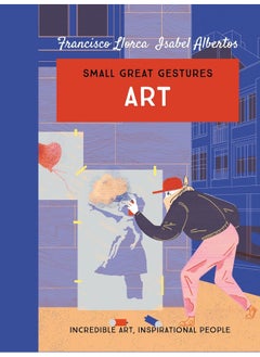 اشتري Art (Small Great Gestures): Incredible art, inspirational people في الامارات