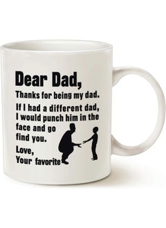 اشتري Funny Quote for Fathers Day For Dad Coffee Mug, Dear Dad, Thanks For Being... Love, Your Favorite Best Gifts For Dad Father Cup, White 11 Oz By Spoil Your Wall في الامارات