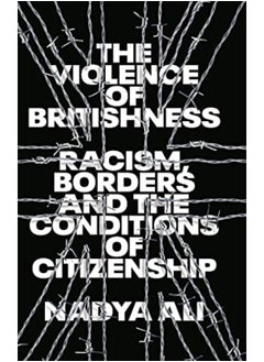 اشتري Violence Of Britishness By Nadya Ali Paperback في الامارات