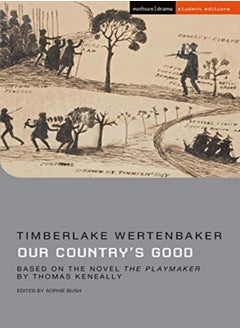 اشتري Our Country'S Good: Based On The Novel 'The Playmaker' By Thomas Keneally في الامارات