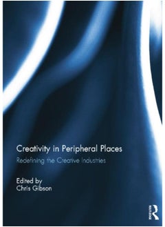 Buy Creativity in Peripheral Places : Redefining the Creative Industries in UAE