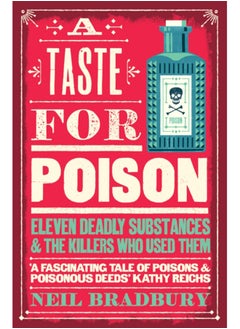 Buy A Taste for Poison : Eleven Deadly Substances and the Killers Who Used Them in UAE