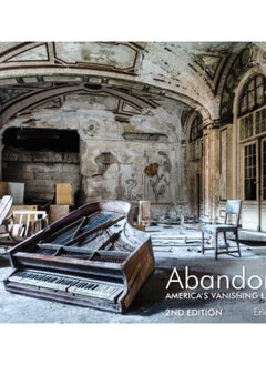 اشتري Abandoned, 2nd Edition : America's Vanishing Landscape في الامارات