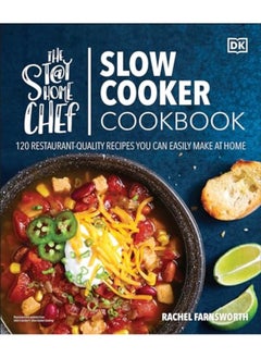 اشتري The Stayathome Chef Slow Cooker Cookbook 120 Restaurantquality Recipes You Can Easily Make At Ho في الامارات