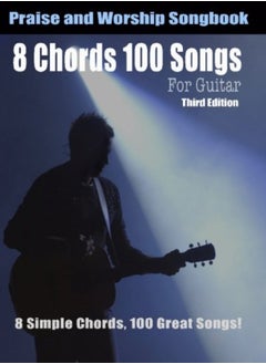 Buy 8 Chords 100 Songs Worship Guitar Songbook 8 Simple Chords 100 Great Songs Third Edition by Roberts, Eric Michael Paperback in UAE