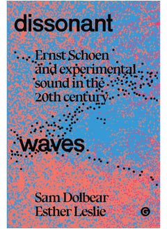 اشتري Dissonant Waves: Ernst Schoen and Experimental Sound in the 20th ce في الامارات