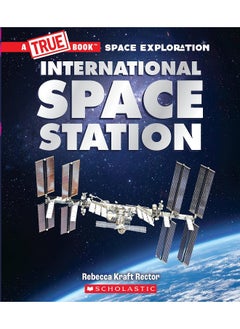 Buy The International Space Station (a True Book: Space Exploration) in UAE