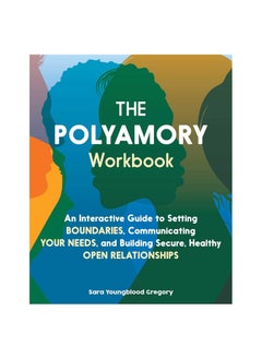 اشتري مصنف Polyamory: دليل تفاعلي لوضع الحدود، وتوصيل احتياجاتك، وبناء علاقات آمنة وصحية مفتوحة في الامارات