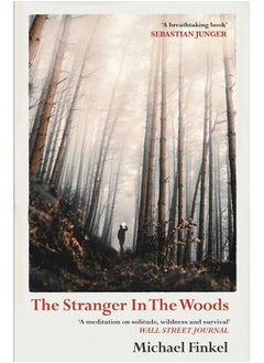 Buy The Stranger in the Woods: 'A meditation on solitude, wildness and survival' Wall Street Journal in UAE