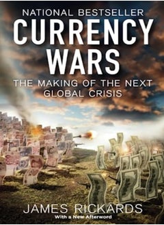 اشتري Currency Wars The Making Of The Next Global Crisis by James Rickards Paperback في الامارات