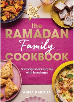 Buy The Ramadan Family Cookbook: 80 recipes for enjoying with loved ones in UAE