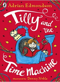 اشتري Tilly And The Time Machine by Edmondson Adrian Paperback في الامارات