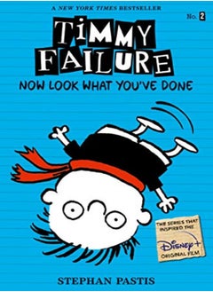 Buy Timmy Failure Now Look What Youve Done by Stephan Pastis Paperback in UAE