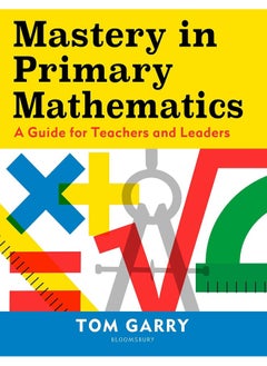 اشتري Mastery in Primary Mathematics: A Guide for Teachers and Leaders في الامارات