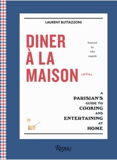 اشتري Diner a la Maison : A Parisian's Guide to Cooking and Entertaining at Home في السعودية