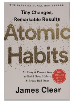 Buy Atomic Habits: An Easy And Proven Way To Build Good Habits And Break Bad Ones Paperback English by James Clear - 2018-11-27 in Saudi Arabia