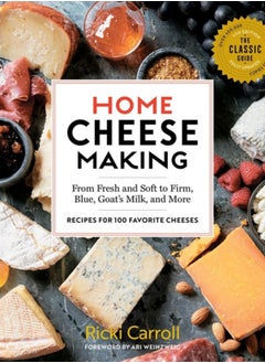 اشتري Home Cheese Making, 4th Edition : From Fresh and Soft to Firm, Blue, Goat's Milk, and More; Recipes for 100 Favorite Cheeses في السعودية