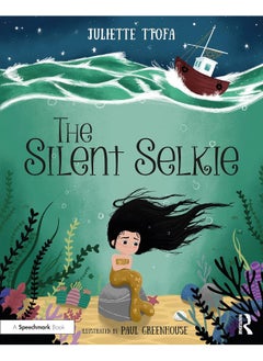 Buy The Silent Selkie: A Storybook to Support Children and Young People Who Have Experienced Trauma in UAE