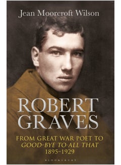 Buy Robert Graves : From Great War Poet to Good-bye to All That (1895-1929) in Saudi Arabia