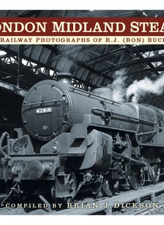 اشتري London Midland Steam : The Railway Photographs of R.J. (Ron) Buckley في الامارات