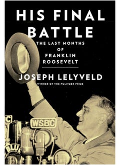 اشتري His Final Battle: The Last Months of Franklin Roosevelt في الامارات