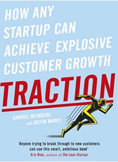 اشتري Traction How Any Startup Can Achieve Explosive Customer Growth by Weinberg, Gabriel - Mares, Justin Paperback في الامارات