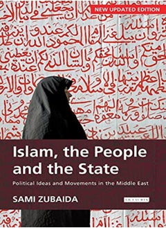 Buy Islam The People And The State Political Ideas And Movements In The Middle East by Sami Zubaida Paperback in UAE