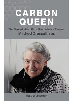 Buy Carbon Queen: The Remarkable Life of Nanoscience Pioneer Mildred Dresselhaus in UAE