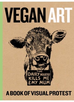 اشتري Vegan Art : A Book Of Visual Protest في الامارات