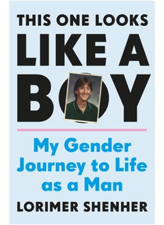 Buy This One Looks Like a Boy : My Gender Journey to Life as a Man in Saudi Arabia