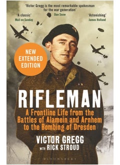 اشتري Rifleman - New edition : A Frontline Life from the Battles of Alamein and Arnhem to the Bombing of Dresden في السعودية