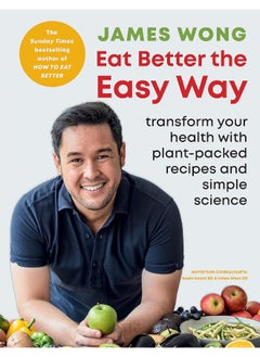 Buy Eat Better the Easy Way: Transform your health with plant-packed recipes and simple science in UAE