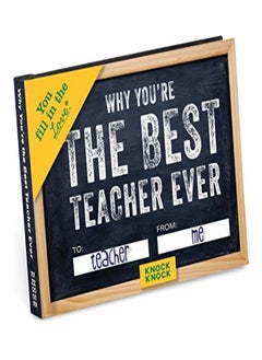 Buy Knock Knock Why Youre The Best Teacher Ever Book Fill In The Love Fillintheblank Book & Gift Jou by Knock Knock Paperback in UAE