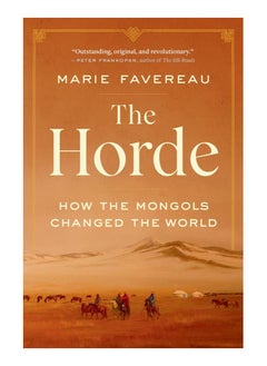 Buy The Horde How The Mongols Changed The World Paperback in UAE