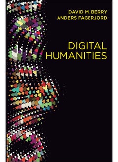 Buy Digital Humanities: Knowledge and Critique in a Digital Age in UAE