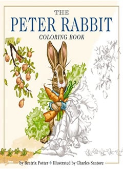 Buy The Peter Rabbit Coloring Book The Classic Edition Coloring Book by Potter, Beatrix - Santore, Charles Paperback in UAE