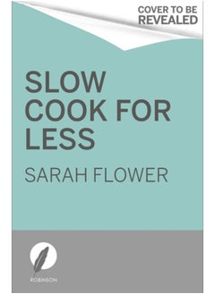 Buy Slow Cooker: for Less : Easy, budget-friendly recipes for the whole family in UAE