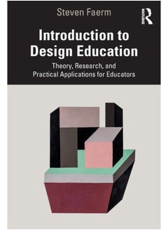 اشتري Introduction to Design Education : Theory, Research, and Practical Applications for Educators في السعودية