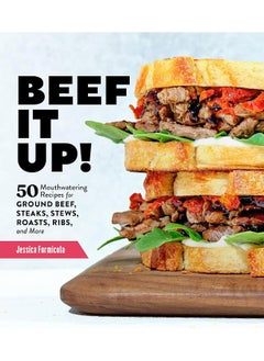 اشتري Beef It Up!: 50 Mouthwatering Recipes for Ground Beef, Steaks, Stews, Roasts, Ribs and More في الامارات