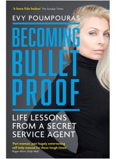 اشتري Becoming Bulletproof : Life Lessons from a Secret Service Agent في السعودية