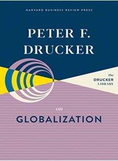 Buy Peter F Drucker On Globalization by Drucker, Peter F Hardcover in UAE