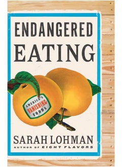 اشتري Endangered Eating: America's Vanishing Foods في الامارات