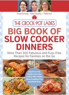 Buy The Crock-Pot Ladies Big Book of Slow Cooker Dinners : More Than 300 Fabulous and Fuss-Free Recipes for Families on the Go in UAE